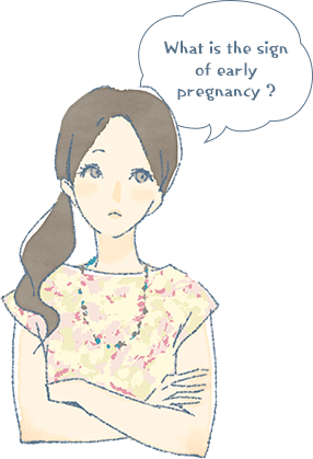 What is the sign of early pregnancy?